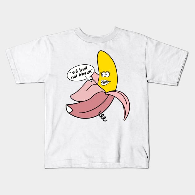 Banana in a pink pig onesie saying ''Eat fruit not friends'' Kids T-Shirt by Fruit Tee